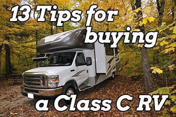 13 Tips for Buying a Class C Motorhome or RV - Camper Report Rving Ideas Rv Camping, Class C Campers, Class A Rv, Class C Motorhomes, Class C Rv, Rv Tips, Camping Area, Rv Remodel, Used Rvs