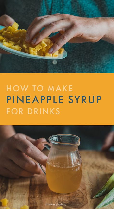 Make your own pineapple syrup to use in drinks. It is an easy recipe that can take your homemade cocktail game up a notch. #Pineapple #CocktailSyrup #DrinkIdeas Syrup Recipe For Cocktails, Thyme Simple Syrup, Pineapple Syrup, Mint Simple Syrup, Drink Syrups, Simple Syrup Recipes, Make Simple Syrup, Homemade Cocktails, Homemade Syrup