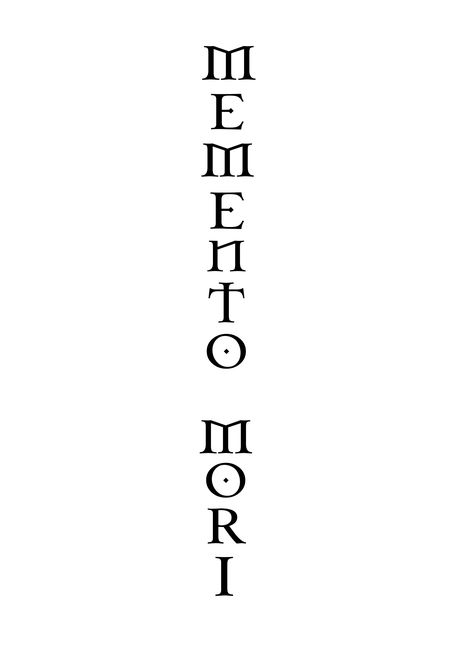 Memento Mori Tattoo Design, Memento Mori Wallpaper, Lil B Tattoo, Momento Mori Tattoo, Vertical Tattoo, Memento Mori Tattoo, Writing Tattoos, Momento Mori, Tattoo Script