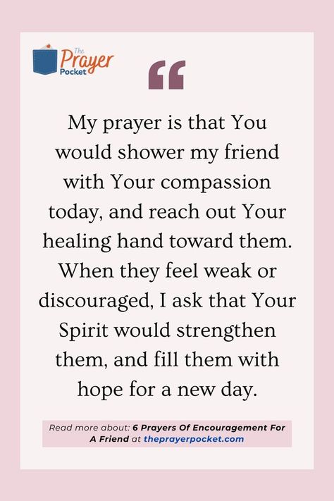 Lift up your friend in prayer for strength and encouragement. Poem Of Encouragement Strength, Prayers For My Friend Strength, Sick Friend Quotes Strength, Prayer For A Friend Encouragement Strength Words, Short Prayers For Strength Friend, Prayer For Friends Strength Hard Times, Encouraging Poems, Prayers Of Encouragement, Feeling Weak