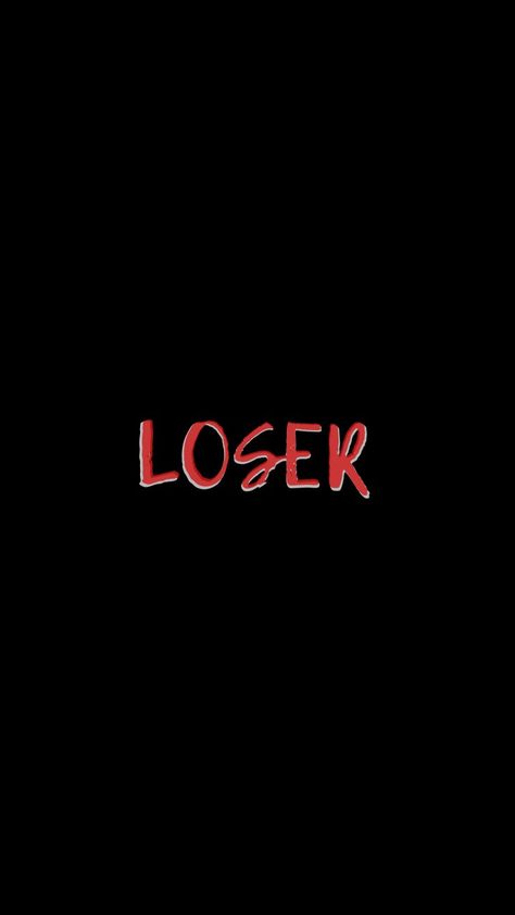 #loser #black #wallpaper Looser Wallpaper, I Am A Loser Wallpaper, Loser Wallpapers, Looser Quotes, Hazbin Aesthetic, Loser Aesthetic, Quotes About Exes, Cars Wallpaper, Hard Work Quotes