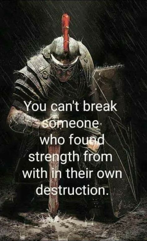 Inspirational quote to inspire those to look within themselves and discover that true strength lies within. Runes Quotes, Spartan Quotes, Warrior Mindset, Soldier Quotes, Lone Wolf Quotes, Viking Quotes, Already Broken, Wolf Quotes, Strong Mind Quotes