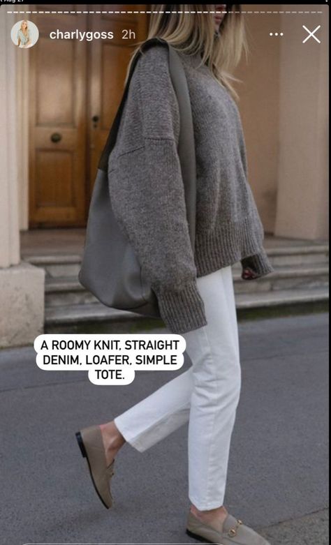 A woman wearing a loose cropped sweater, white straight leg jeans, a simple unstructured tote bag, and a pair of flat loafers. The caption reads “a roomy knit, straight denim, loafer, simple tote.” Charly Goss, Grey Loafers, Clothes For Fall, Summer Fashion Inspiration, Tote Outfit, Simple Tote, Grey Tote, 2022 Style, Spring 23