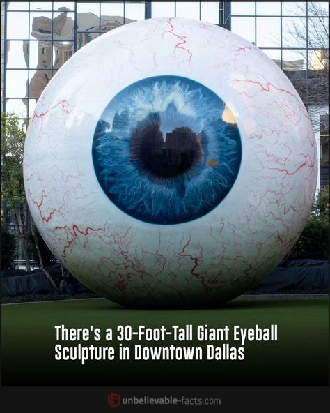 giant eye ball Giant Eyeball, Unbelievable Facts, Downtown Dallas, Art Installation, Art Pop, Installation Art, Dallas, Pop Art, Sculpture