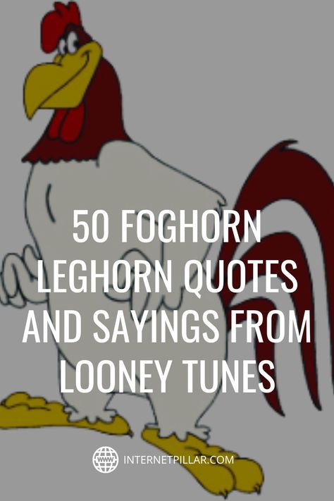 50 Foghorn Leghorn Quotes and Sayings from Looney Tunes - #quotes #bestquotes #dailyquotes #sayings #captions #famousquotes #deepquotes #powerfulquotes #lifequotes #inspiration #motivation #internetpillar Foghorn Leghorn Quotes Hilarious, Fun Signs Humor, Western Movie Quotes, Funny Western Sayings, Funny Cowboy Quotes, Renew Quotes, Rooster Sayings, Daffy Duck Quotes, Foghorn Leghorn Quotes