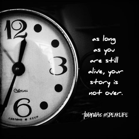 As long as you are still alive, your story is not over. Tobymac Speak Life Quotes, Speak Life Quotes, Tobymac Speak Life, Justice Quotes, Toby Mac, Quotes 2023, Gentleman Quotes, Healing Heart, Speak Life