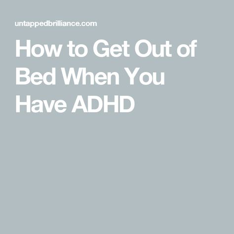 How to Get Out of Bed When You Have ADHD Get Out Of Bed, Getting Out Of Bed, Burn Out, Mental And Emotional Health, Brain Health, Emotional Health, Science, Bed, Funny