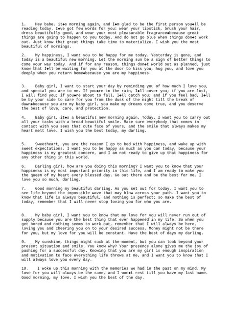 The document contains 39 short messages from someone to their romantic partner expressing love, care, and support. Many of the messages wish the partner a good morning and encourage them to be happy, smile, and pursue their dreams. The writer says their partner is their motivation and greatest priority, and that thinking of them brings joy and inspiration for the day. Sweet Good Morning Quotes, Good Morning Quotes For Her, Good Morning Letter, Morning Poem, Romantic Partner, Inspiration For The Day, Great Things Take Time, Expressing Love, Messages For Her