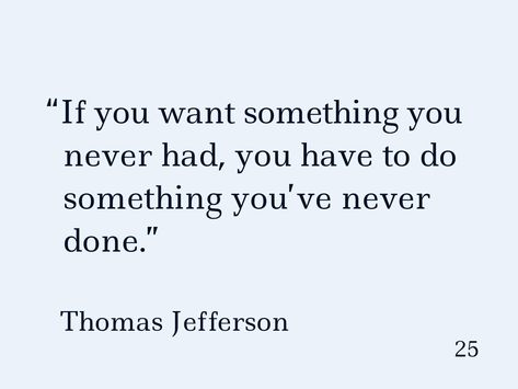 Jefferson Quotes, Thomas Jefferson Quotes, If You Want Something, Quote Board, Thomas Jefferson, Do Something, My Happy Place, Thoughts Quotes, Memes Quotes