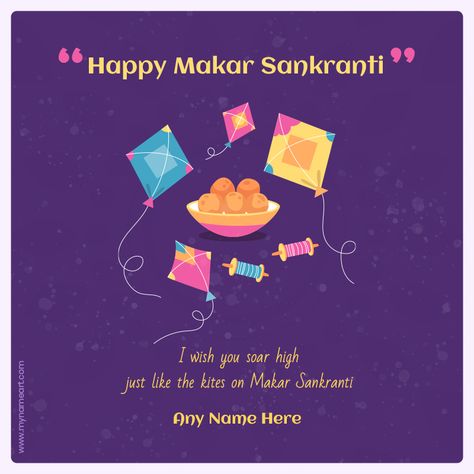 Happy Makar Sankranti 2022 Quotes Message, Happy Sankranti, Greeting Card Maker, Happy Birthday Sis, Love Images With Name, Greeting Card Image, Happy Makar Sankranti, Kite Festival, Instagram Status