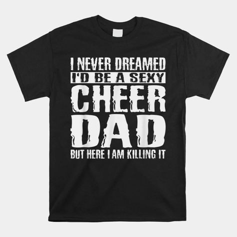 Cheer Dad Shirt Ideas, Dad Shirt Ideas, Cheer Dad Shirt, Cheer Dad Shirts, Competition Cheer, Merchandise Ideas, Cheer Ideas, Cheer Tshirts, Trend 2023