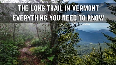 Thru Hike, Long Trail, Thru Hiking, Trekking Poles, White Mountains, Swimming Holes, Appalachian Trail, Green Mountain, Day Hike