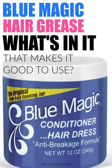 What is in blue magic hair grease that makes it great to use on natural hair? Find out on the blog. #hairgrease Blue Magic Grease On Natural Hair, Hair Grease For Growth, Blue Magic Grease, Hair Grease For Natural Hair Growth, Blue Magic Hair Grease Growth, Hair Grease For Natural Hair, Blue Magic Hair Grease, Diy Hair Pomade, Hair Growth Grease