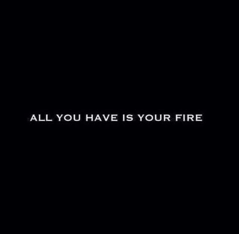 Forest Fire Quotes, Fire Power Aesthetic, Power Aesthetic Dark, Quotes About Fire, Fire Powers Aesthetic, Fire Aesthetic, Fire Quotes, Bad Quotes, Selfie Quotes