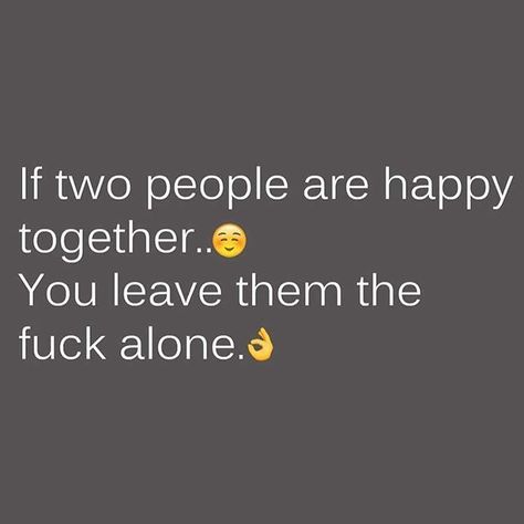 “I hate when people mess with happy couples! ” Stay Single Quotes, Happy Quotes About Him, Jealous Quotes, Jealous Ex, Nicki Minaj Quotes, Ex Quotes, Single Quotes, Lessons Learned In Life, Happy Together