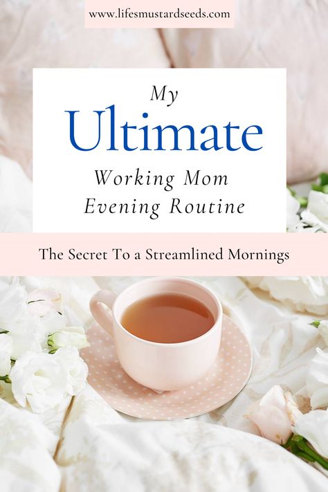 Text reads: "My Ultimate Working Mom Evening Routine: Secret To Streamlined Mornings" Productivity For Moms, Single Mom Morning Routine, Working Mom Routine Daily Schedules, Morning Routine For Working Moms, Mom Night Routine, Routine For Working Mom, Routines For Working Moms, Bedtime Schedule, Productive Routine