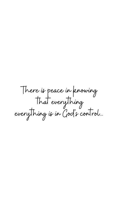 There's peace in knowing that everything is in God's control Lord Take Control, Relax God Is In Control Quotes, Perfect Peace Quotes, Gods In Control Quotes, God Control Quotes, Peace In God Quotes, God Is In Control Wallpaper, God Is In Control Quotes Faith, Peace Of God Quotes