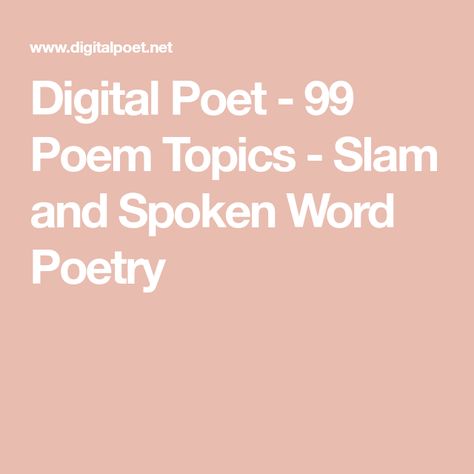 Digital Poet - 99 Poem Topics - Slam and Spoken Word Poetry Slam Poetry Ideas, Slam Poetry Aesthetic, Slam Poems, Spoken Poetry, Poem Topics, Word Poetry, Poetry Aesthetic, Spoken Word Poetry, Poetry Ideas