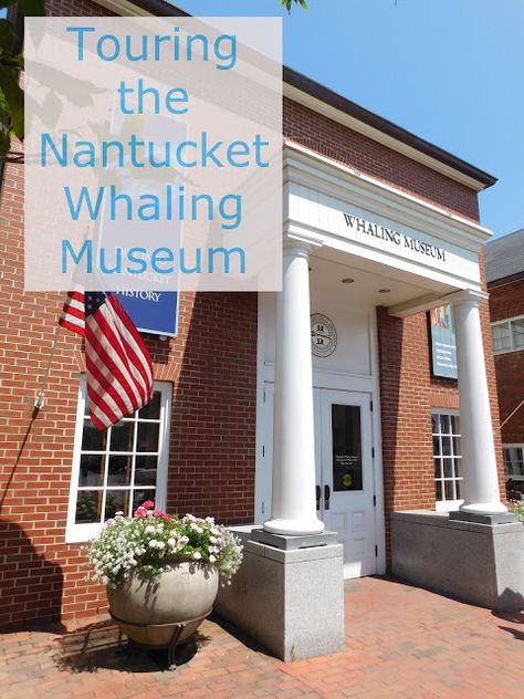 The Nantucket Whaling Museum Nantucket Whaling Museum, Types Of Whales, Sister Trip, Candle Factory, Museum Tickets, The Great Fire, Bone Crafts, Fashion Crafts, Three Boys