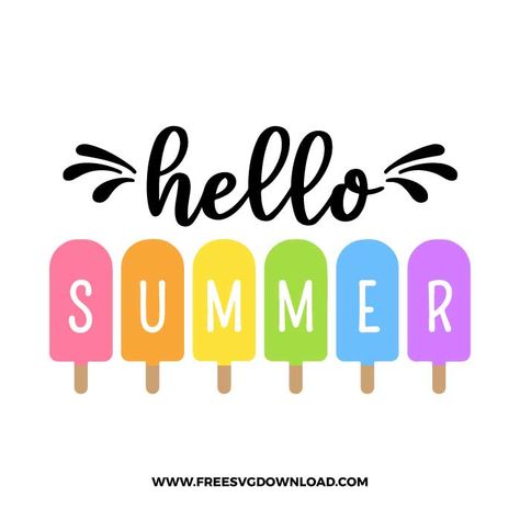 Hello Summer Sign, Summer Popsicles, Summer Window, Summer Cut, Summer Poster, Summer Clipart, Summer Signs, Free Cut Files, Summer Projects