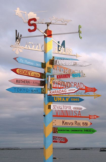 On the Ukrainian base Vernadsky on Antarctica you can find this sign post directing you not only to cities in the Ukraine, but also to London, Tokyo and Sydney. City Vehicles, Directional Signs, Sign Post, Beach Signs, Garden Signs, Road Signs, Tiki Bar, Street Signs, Yard Signs