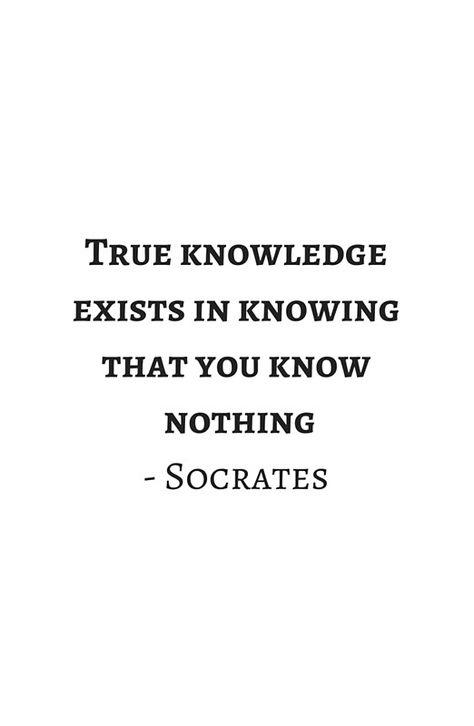 Greek Philosophy Quotes - Socrates  - True knowledge exists in knowing that you know nothing #redbubble #quotes  #Aristotle #Plato #Socrates #greek #philosophy #philosopher   #motivation #inspirationandideas #inspirationalquotes #inspiration #wisdom Quotes Greek, Socrates Quotes, Greek Philosophy, How To Believe, Stoicism Quotes, Movies Quotes, Stoic Quotes, Philosophical Quotes, Life Quotes Love