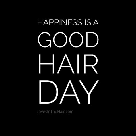 Happiness is a good hair day!   #Hair #Beauty #Quote Hair Salon Quotes, Stylist Quotes, Hairdresser Quotes, Hairstylist Quotes, Salon Quotes, Humor Mexicano, Hair Quotes, Monat Hair, Good Hair