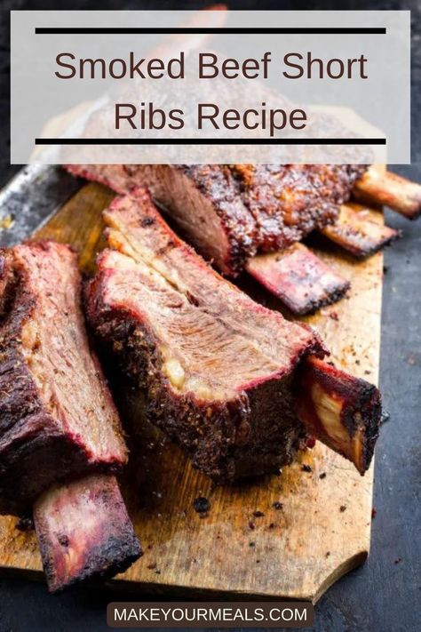 Smoked beef short ribs on a cutting board, and ready to be served. (From Shutterstock) Short Ribs Smoker Recipe, Smoked Short Ribs, Smoked Beef Short Ribs, Beef Short Ribs Recipe, Easy Smoker Recipes, Cooking Short Ribs, Ribs Recipes, Bbq Short Ribs, Traeger Smoker