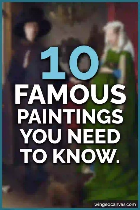 10 Important Paintings Every Artist Should Know | Winged Canvas Blog Most Famous Paintings Top 10, Best Paintings Of All Time, Famous Acrylic Paintings, Famous Oil Paintings, Best Painting Ever, Most Expensive Painting, Vermeer Paintings, Famous Art Paintings, Famous Art Pieces