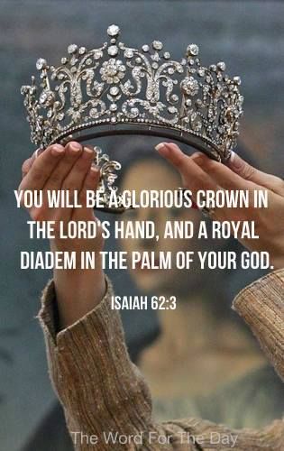 "You will be a glorious crown in the LORD's hand, and a royal diadem in the palm of your God." Isaiah 62:3 The one true God has decided to rejoice over you, to call you beautiful, loving names, and to treat you like a jewel. He says that you are His delight, and He brags about you to the world. Royal Diadem, Word For The Day, Woord Van God, Gods Princess, Bride Of Christ, Daughters Of The King, Lord And Savior, Scripture Quotes, The Palm