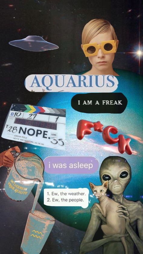 #zodiacs #aquarius #aliens #collages Aquarius Alien, Poster Room, Silly Me, Vocaloid, Collage