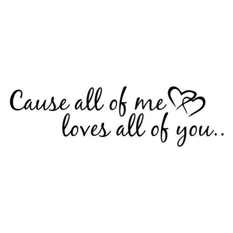 Items similar to Cause all of me loves all of you wall art decal... ❤ liked on Polyvore featuring home, home decor and wall art Soulmate Love Quotes, All Of Me, Love Is, Happy Marriage, Love You All, Romantic Quotes, Quotes For Him, Cute Quotes, Be Yourself Quotes