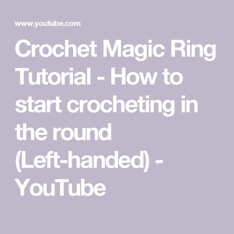 Crochet Magic Ring Tutorial - How to start crocheting in the round (Left-handed) - YouTube Magic Ring Tutorial, Magic Loop Crochet, Left Handed Facts, Crochet Magic Ring, How To Start Crochet, Magic Circle Crochet, Left Handed Crochet, Magic Ring Crochet, Start Crocheting