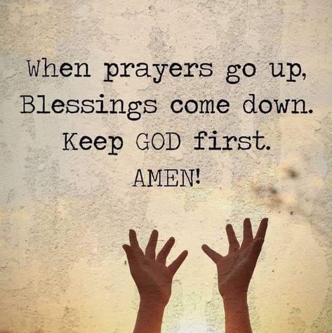 When prayers go up,blessings come down.Keep God First. Amen! God Comes First, Keep God First, Prayer Scriptures, Biblical Quotes, In God We Trust, Spiritual Wisdom, God First, Go Up, Religious Quotes