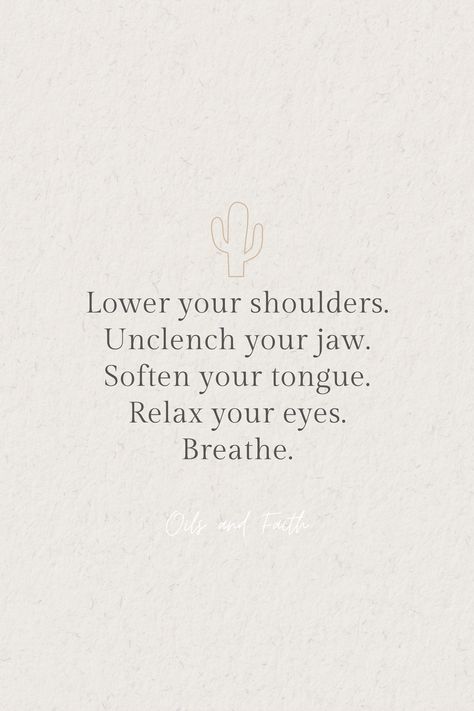 Space To Breathe Quotes, Relax Breathe Quotes, Relax Your Shoulders Unclench Your Jaw, Unclench Your Jaw Quote, Breathing Quotes Inspiration, Breathe Quotes Inspiration, Breath Taking Quotes, Awaken Essential Oil, Breathing Quotes