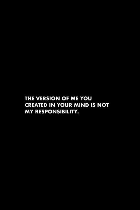 My Responsibility Quotes, Not My Responsibility Quotes, Monster Quotes, Responsibility Quotes, Logic Quotes, Not My Responsibility, Self Respect Quotes, Strong Motivational Quotes, My Responsibility