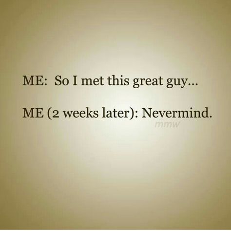 Me: So I met this great guy... Me (2 weeks later) : Nevermind. Quotes About Moving On In Life, Quotes About Moving, Truths Feelings, Gods Strength, Truth Ideas, Moving On In Life, Bible Verses About Faith, Meaningful Lyrics, Short Jokes Funny