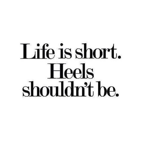 Life is short. Heels shouldn't be. Heels Quotes, Shoe Quotes, Heels Short, Shoes Quotes, Short Heels, If The Shoe Fits, Fashion Quotes, Shoe Fits, Life Is Short