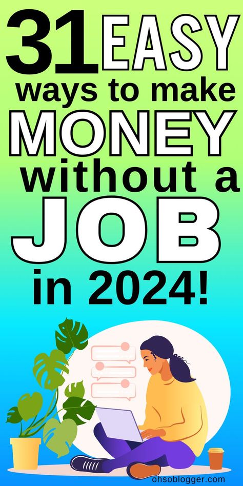 Text reads 31 Easy Ways To Make Money Without A Job in 2024! Typing Jobs From Home, Earn Easy Money, Easy Ways To Make Money, Typing Jobs, Ways To Get Money, Jobs For Teens, Making Extra Cash, Social Media Jobs, Work At Home