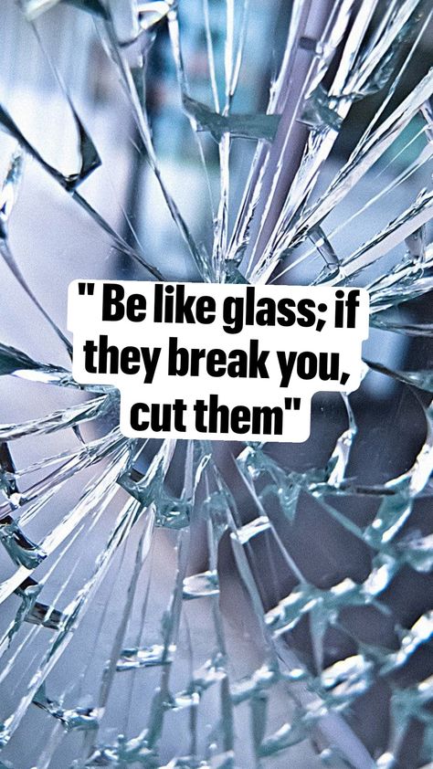 Quotes Be Like Glass If They Break You Cut Em, Sweet Quotes, New Me, Skin Care, Skin, Quotes, Glass, Pins