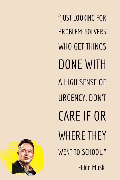 “Just looking for problem-solvers who get things done with a high sense of urgency. Don’t care if or where they went to school.” Elon Musk Quotes, Sense Of Urgency, Team Motivation, Get Things Done, Elon Musk, Great Quotes, Famous People, Sense, Quotes