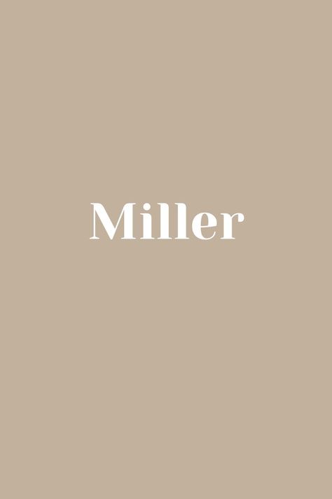 Miller - Baby Name - Names That Start With M Millie Name, M Names, Book Characters, Baby Names