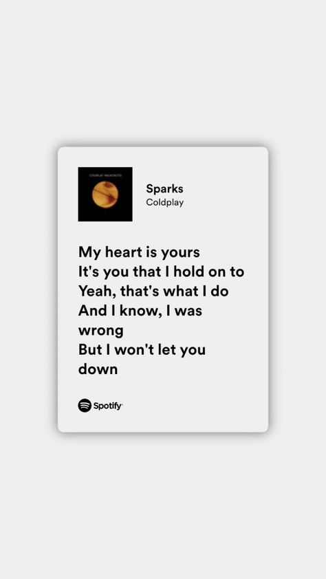 Sparks Coldplay Lyrics, Sparks Coldplay, Coldplay Lyrics, My Heart Is Yours, Bf Gifts, I Was Wrong, Let You Down, Coldplay, Let It Be