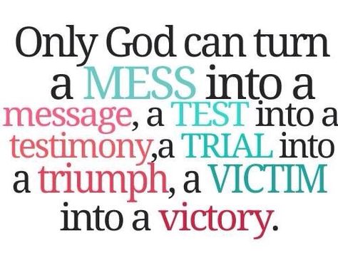 Only GOD can turn a mess into a message, a test into a testimony, a trial into a triumph, and a victim into a victory. Sunday Quotes, God Can, Quotes About Moving On, Meaningful Words, A Quote, Quotes About God, Words Of Encouragement, Faith Quotes, Picture Quotes