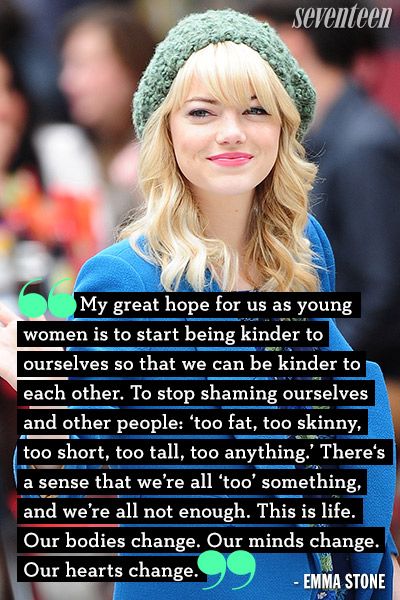 Emma Stone quote. One of my few celebrity girl-crushes. Unsurprisingly, most if not all of them are body positive. Body Image Quotes, Collateral Beauty, Celebrity Bodies, Positive Body Image, Celebration Quotes, Body Positive, Beauty Quotes, Emma Stone, Quotable Quotes