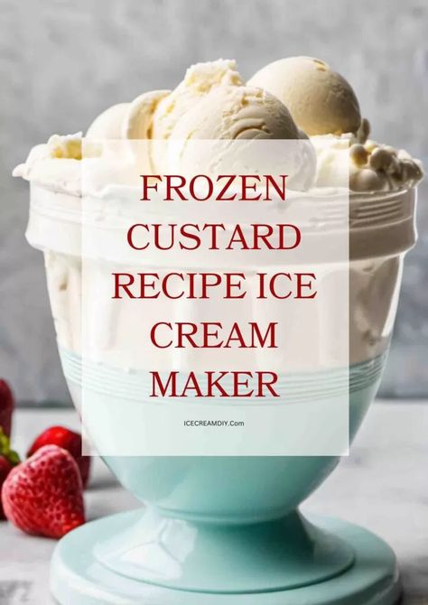 Frozen Custard Recipe For Ice Cream Maker - Ice Cream DIY | Ice Cream Recipes From Scratch Frozen Custard Recipe Ice Cream Maker, 4 Quart Ice Cream Maker Recipes, Homemade Custard Ice Cream, Frozen Custard Recipe, Frozen Custard Recipes, Homemade Frozen Yogurt Recipes, Recipe For Ice Cream, Custard Ice Cream Recipe, Vanilla Custard Recipe