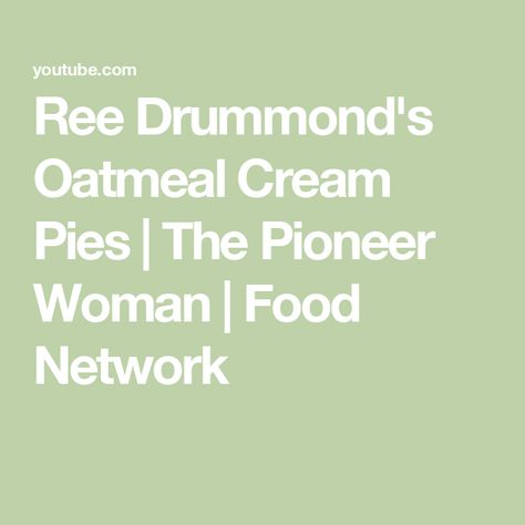 Ree Drummond's Oatmeal Cream Pies | The Pioneer Woman | Food Network Oatmeal Cream Pie Recipe, Oatmeal Cream Pie, Food Network Recipes Pioneer Woman, Oatmeal Cream Pies, Cream Pies, Oatmeal Cream, Cream Pie Recipes, Best Oatmeal, Ree Drummond