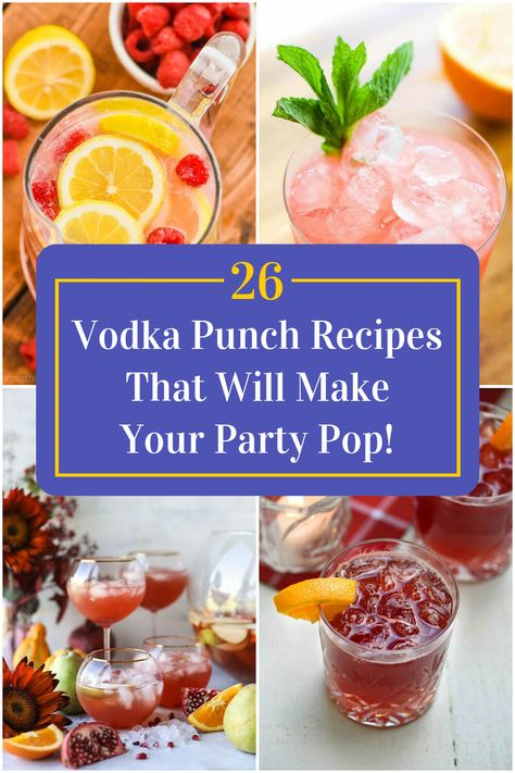 Collage of 4 vodka punch recipes. Best Party Punch Alcohol, Vodka Punch Recipes, Vodka Punch Recipes Parties, Best Vodka Drinks, Party Punch Alcohol, Cocktails Made With Vodka, Cocktail Recipes For A Crowd, Batch Cocktail Recipe, Vodka Punch