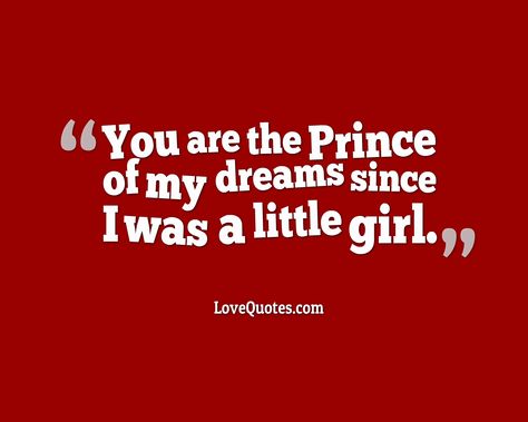 The Prince Of My Dreams You Are My Prince Charming Quotes, My Prince Charming Quotes, Prince Charming Quotes, Prince Quotes, My Prince, Love Backgrounds, Beautiful Love Quotes, My Prince Charming, Hell Yeah