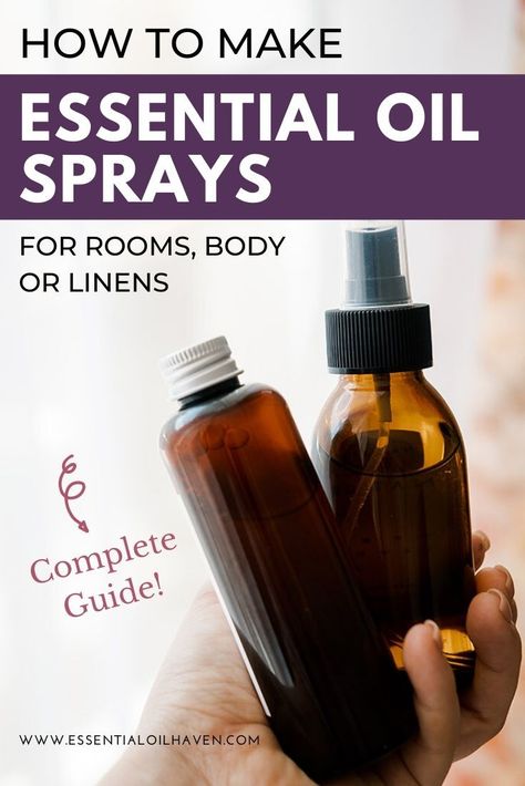 Essential Oil Spray Recipes - A Complete Guide. Learn how to make essential oil room sprays, body mists, and linen sprays with one simple recipe and these easy tips. Keep your home environment fragrant. #roomspray #bodyspray #linenspray #essentialoils #essentialoilspray #essentialoilhaven Essential Oil Mist Recipes, Essential Oil Room Deodorizer, How To Make Lavender Spray, Diy Essential Oil Recipes How To Make, Lavender Essential Oil Perfume Diy, Essential Oils Spray Recipes, Homemade Essential Oil Spray, Room Mist Diy Essential Oils, How To Make Room Spray Essential Oils